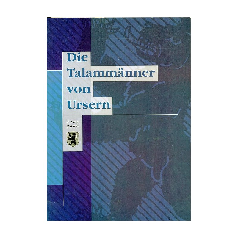 Die Talammänner von Urseren 1203 - 2000 Meyer Isidor