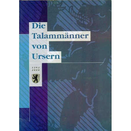 Die Talammänner von Urseren 1203 - 2000 Meyer Isidor