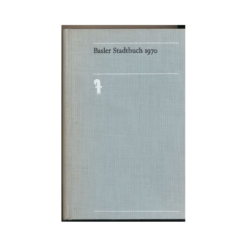 Basler Stadtbuch 1970, Jahrbuch für Kultur & Geschichte