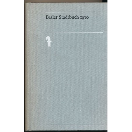 Basler Stadtbuch 1970, Jahrbuch für Kultur & Geschichte